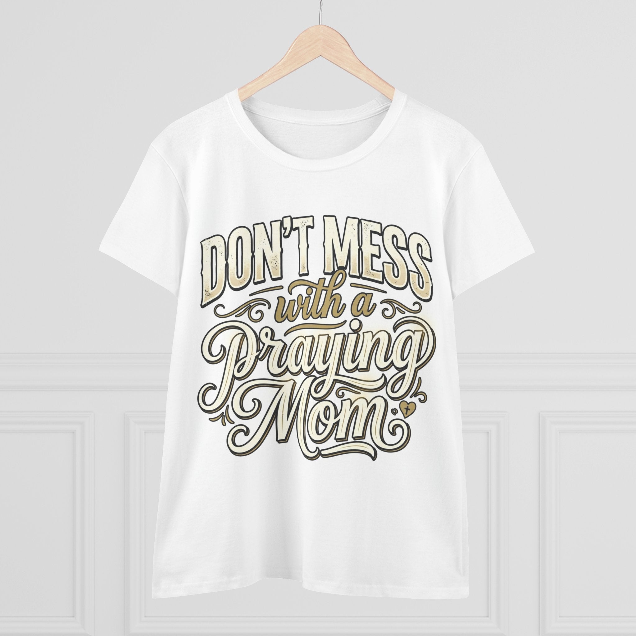Don't Mess with a Praying Mom T-Shirt | Religious Faith Mother's Day Gift
