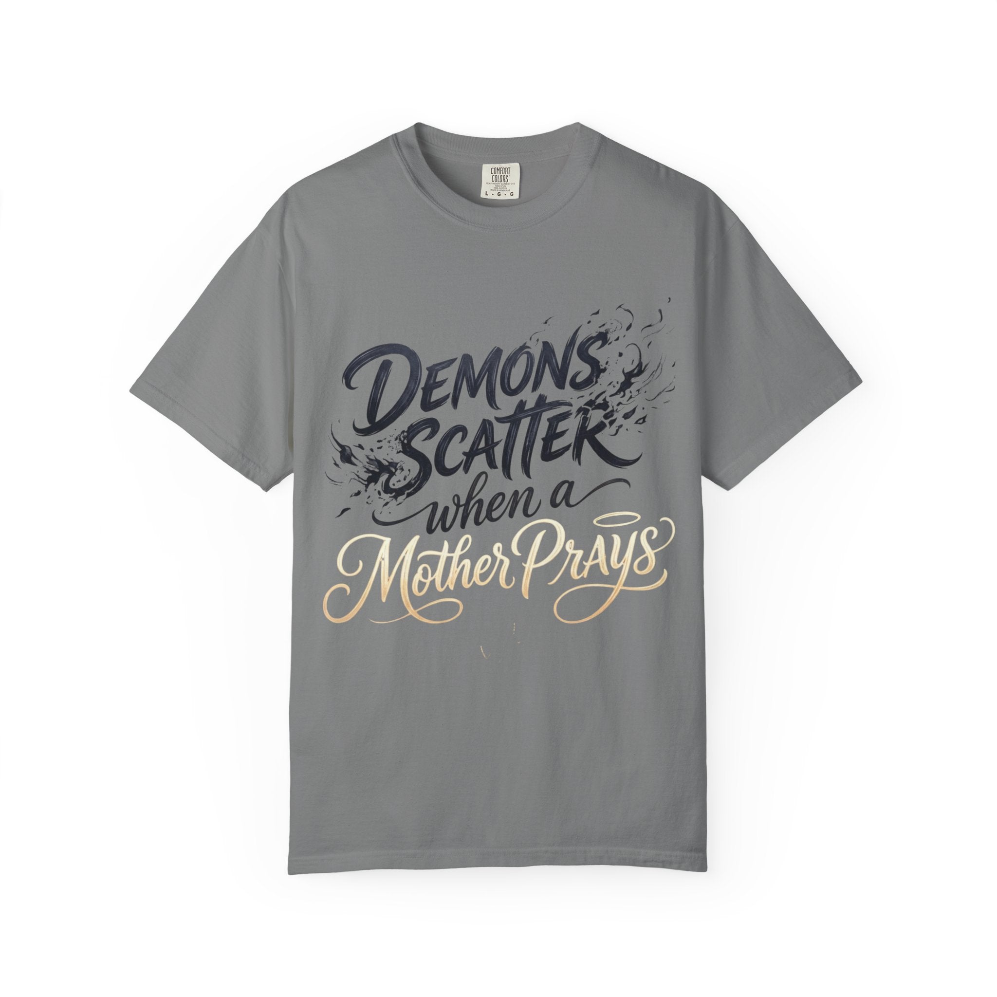 Prayerful Tee — "Demons Scatter When a Mother Prays" Graphic T-Shirt