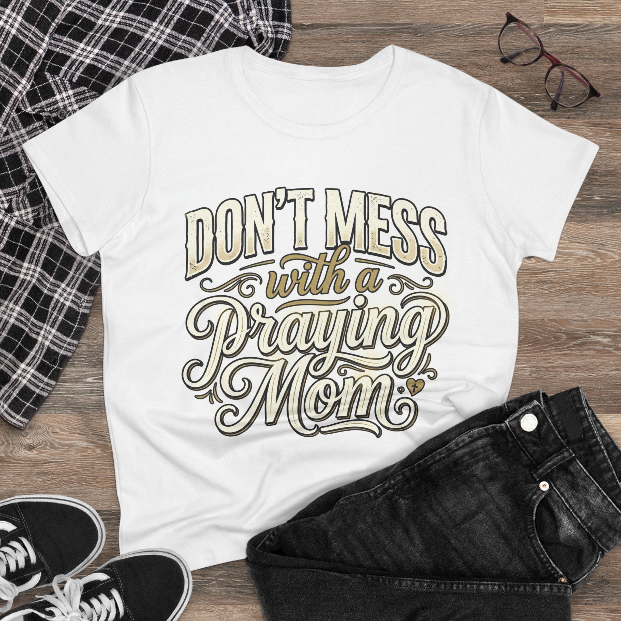Don't Mess with a Praying Mom T-Shirt | Religious Faith Mother's Day Gift
