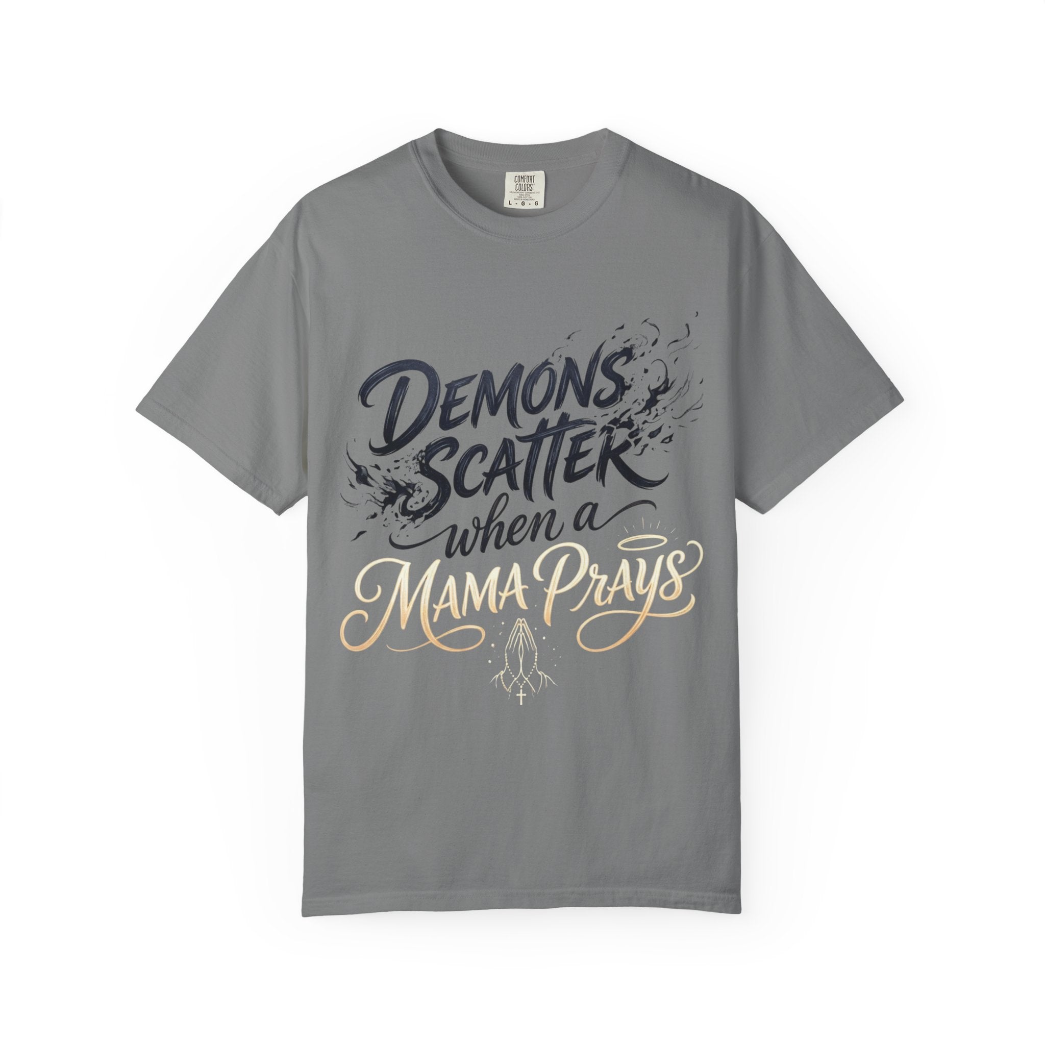Demons Scatter When Mama Prays T-Shirt