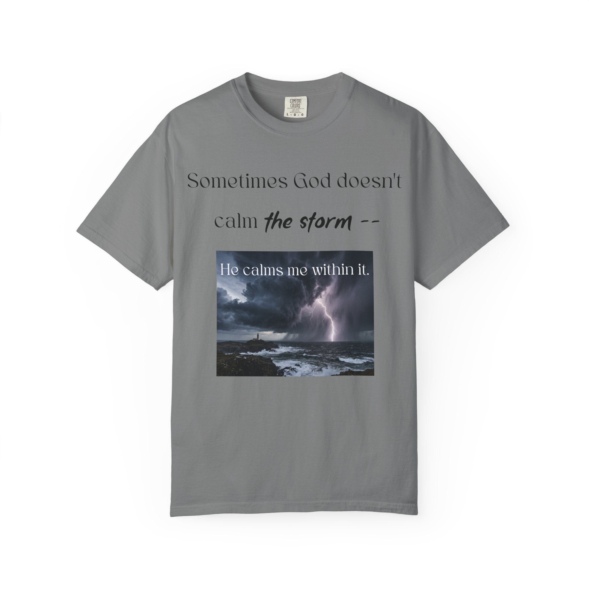 Faith-Based T-Shirt — "Sometimes God Doesn't Calm the Storm" Inspirational Christian Tee