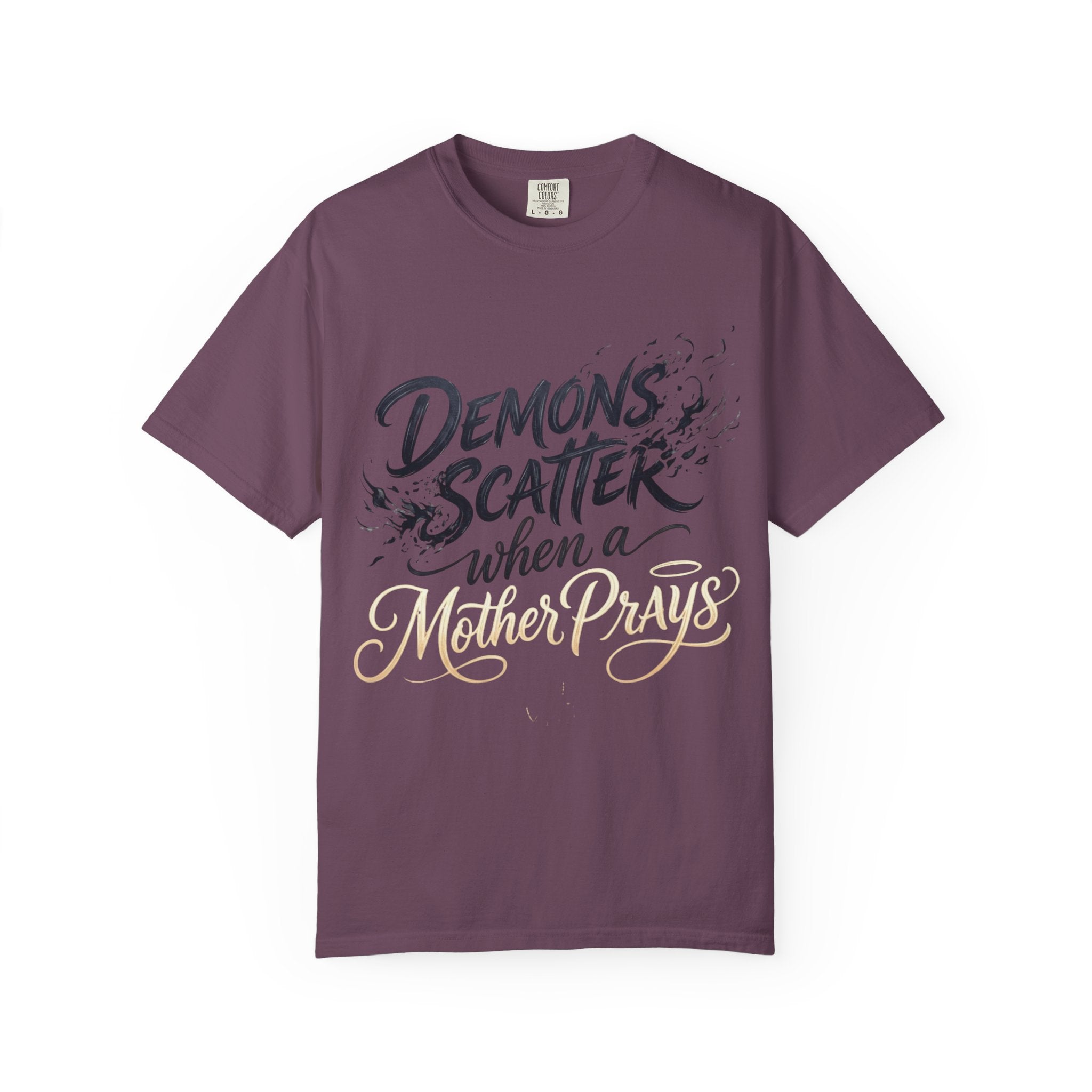 Prayerful Tee — "Demons Scatter When a Mother Prays" Graphic T-Shirt